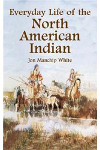 Everyday Life of the North American Indians