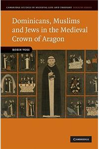 Dominicans, Muslims and Jews in the Medieval Crown of Aragon