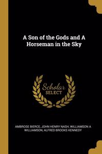 Son of the Gods and A Horseman in the Sky