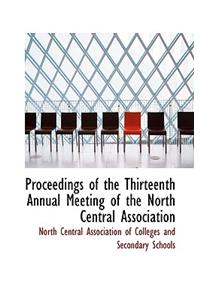 Proceedings of the Thirteenth Annual Meeting of the North Central Association