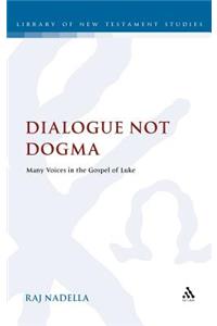 Dialogue Not Dogma