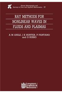 Ray Methods for Nonlinear Waves in Fluids and Plasmas