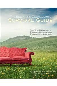Beginning Counselor's Survival Guide