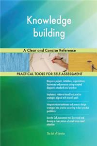 Knowledge building A Clear and Concise Reference