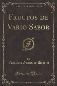 Fructos de Vario Sabor (Classic Reprint)