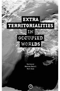 Extraterritorialities in Occupied Worlds