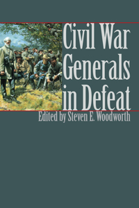 Civil War Generals in Defeat