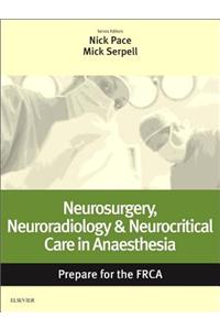 Neurosurgery, Neuroradiology & Neurocritical Care in Anaesthesia: Prepare for the Frca