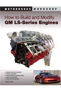 How to Build and Modify GM LS-Series Engines