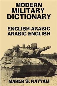 Modern Military Dictionary: English-Arabic/Arabic-English