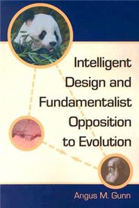 Intelligent Design and Fundamentalist Opposition to Evolution