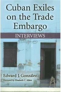 Cuban Exiles on the Trade Embargo