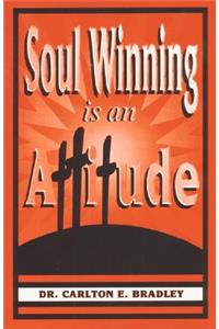 Soul Winning is an Attitude