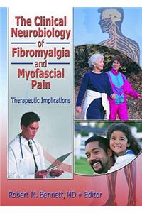 Clinical Neurobiology of Fibromyalgia and Myofascial Pain