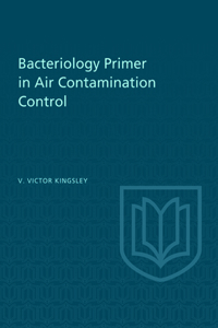 Bacteriology Primer in Air Contamination Control