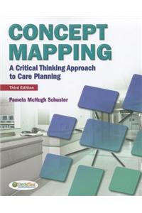 Concept Mapping: A Critical Thinking Approach to Care Planning