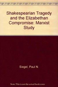 Shakespearian Tragedy and the Elizabethan Compromise