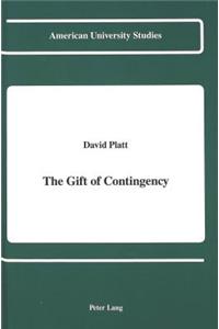 The Gift of Contingency