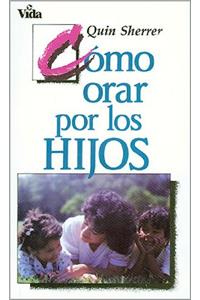 Como Orar Por los Hijos