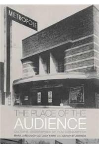 The Place of the Audience: Cultural Geographies of Film Consumption