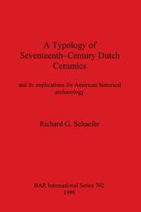Typology of Seventeenth Century Dutch Ceramics