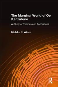 Marginal World of OE Kenzaburo: A Study of Themes and Techniques