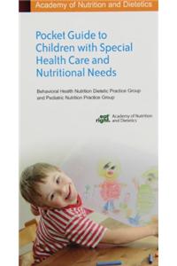 Pocket Guide to Children with Special Health Care and Nutritional Needs