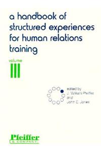 Handbook of Structured Experiences for Human Relations Training, Volume 3