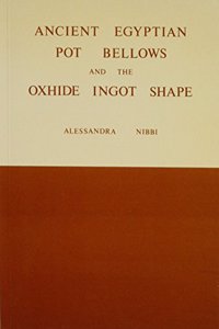 Ancient Egyptian Pot Bellows and the Oxhide Ingot Shape