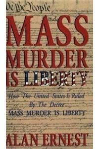 Mass Murder Is Liberty