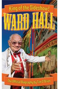 Ward Hall - King of the Sideshow!