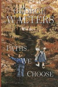 Paths We Choose