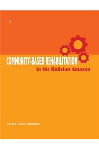 Community-based Rehabilitation in the Bolivian Amazon