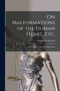 On Malformations of the Human Heart, Etc.