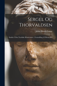 Sergel Og Thorvaldsen