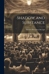 Shadow and Substance