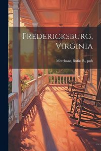 Fredericksburg, Virginia