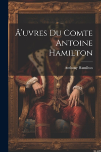 Å'uvres du comte Antoine Hamilton