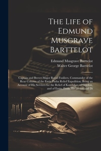 Life of Edmund Musgrave Barttelot