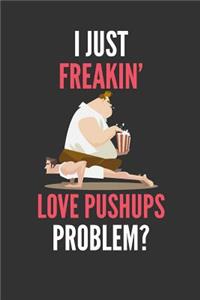 I Just Freakin' Love Pushups