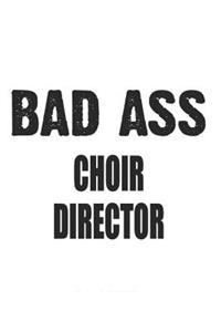 Bad Ass Choir Director