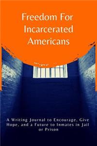 Freedom for Incarcerated Americans