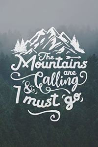 The Mountains Are Calling And I Must Go