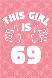 Notebook for 69 Year Old Woman - This Girl Is 69 Years Old - Womens Journal - 69th Birthday Gift For Women