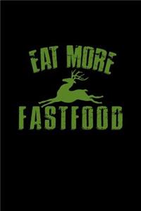 Eat More Fastfood.