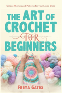 The Art of Crochet for Beginners