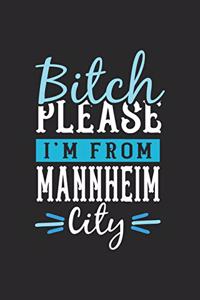 Bitch Please I'm From Mannheim City