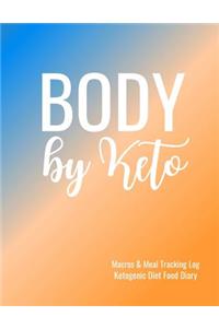 Body by Keto Macros and Meal Tracking Log Ketogenic Diet Food Diary