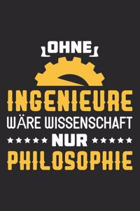 Ohne Ingenieure Wäre Wissenschaft Nur Philosophie