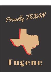 Eugene Proudly Texan